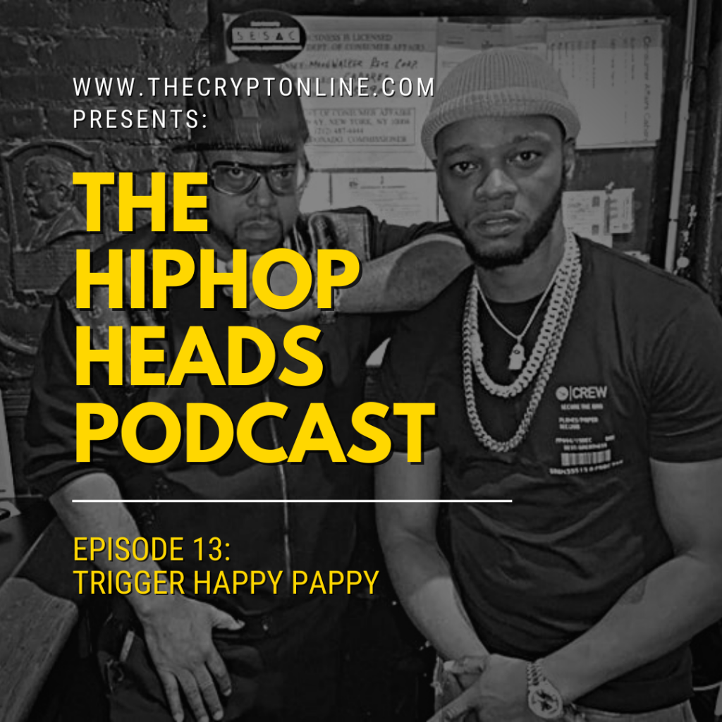 The HipHopHeads Podcast: Episode 13 (Trigger Happy Pappy) episode artwork