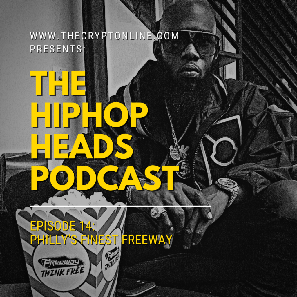 The HipHopHeads Podcast: Episode 14 (Philly’s Finest Freeway) episode artwork