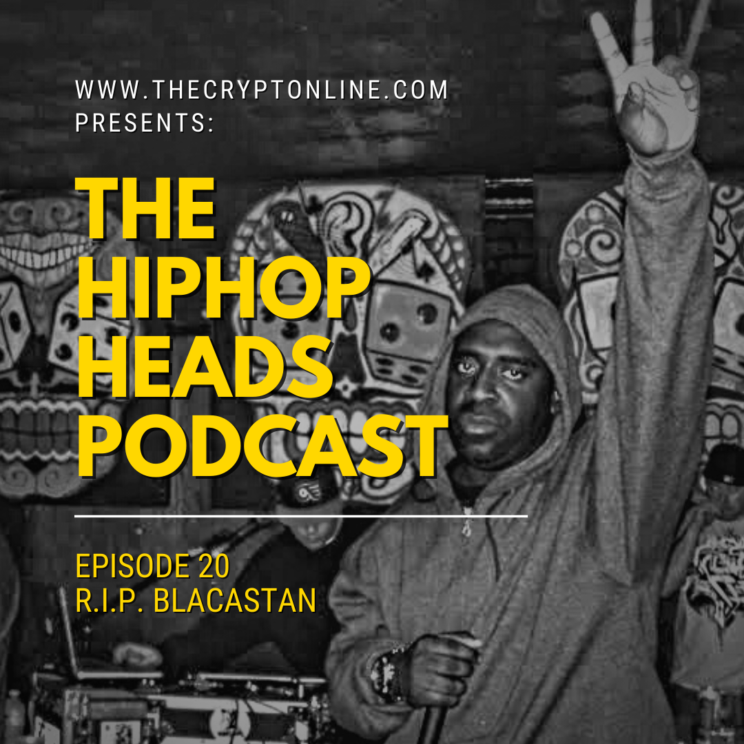 The HipHopHeads Podcast: Episode 20 (R.I.P. Blacastan) episode artwork