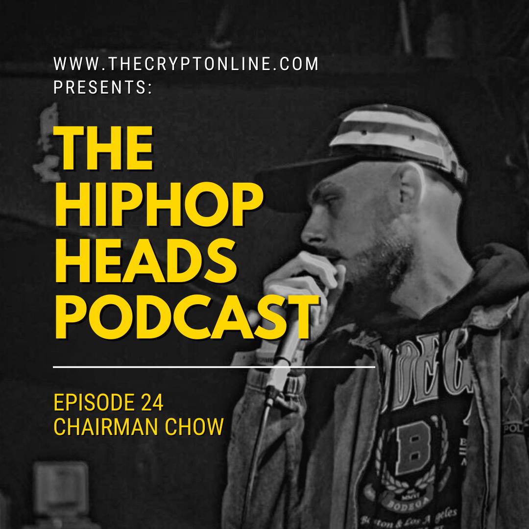 The HipHopHeads Podcast: Episode 24 (Chairman Chow) episode artwork