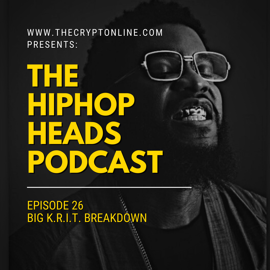 The HipHopHeads Podcast: Episode 26 (Big K.R.I.T. Breakdown) episode artwork