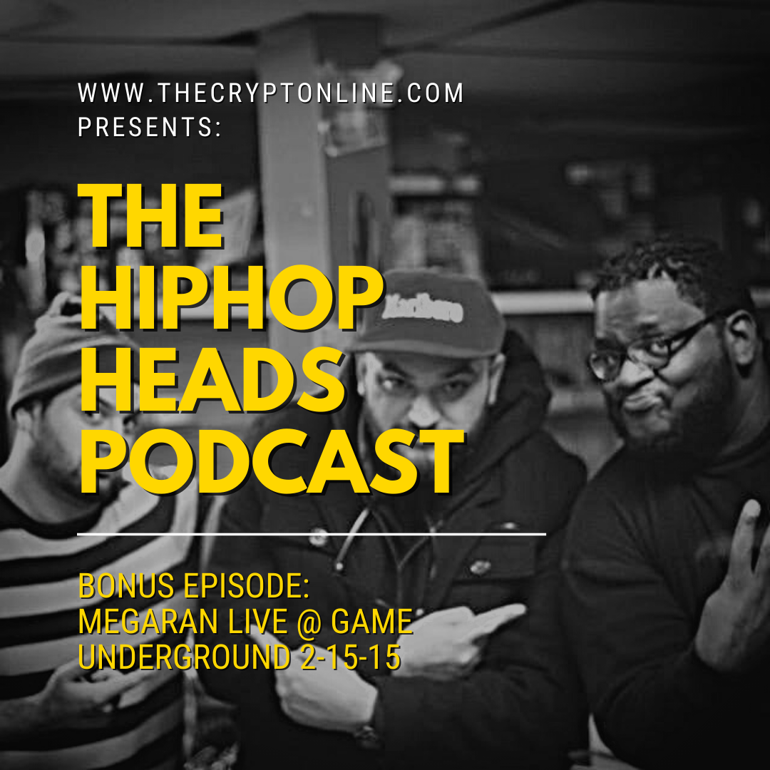 The HipHopHeads Podcast: Bonus Episode (Mega Ran Live @ Game Underground 2/15/15) episode artwork