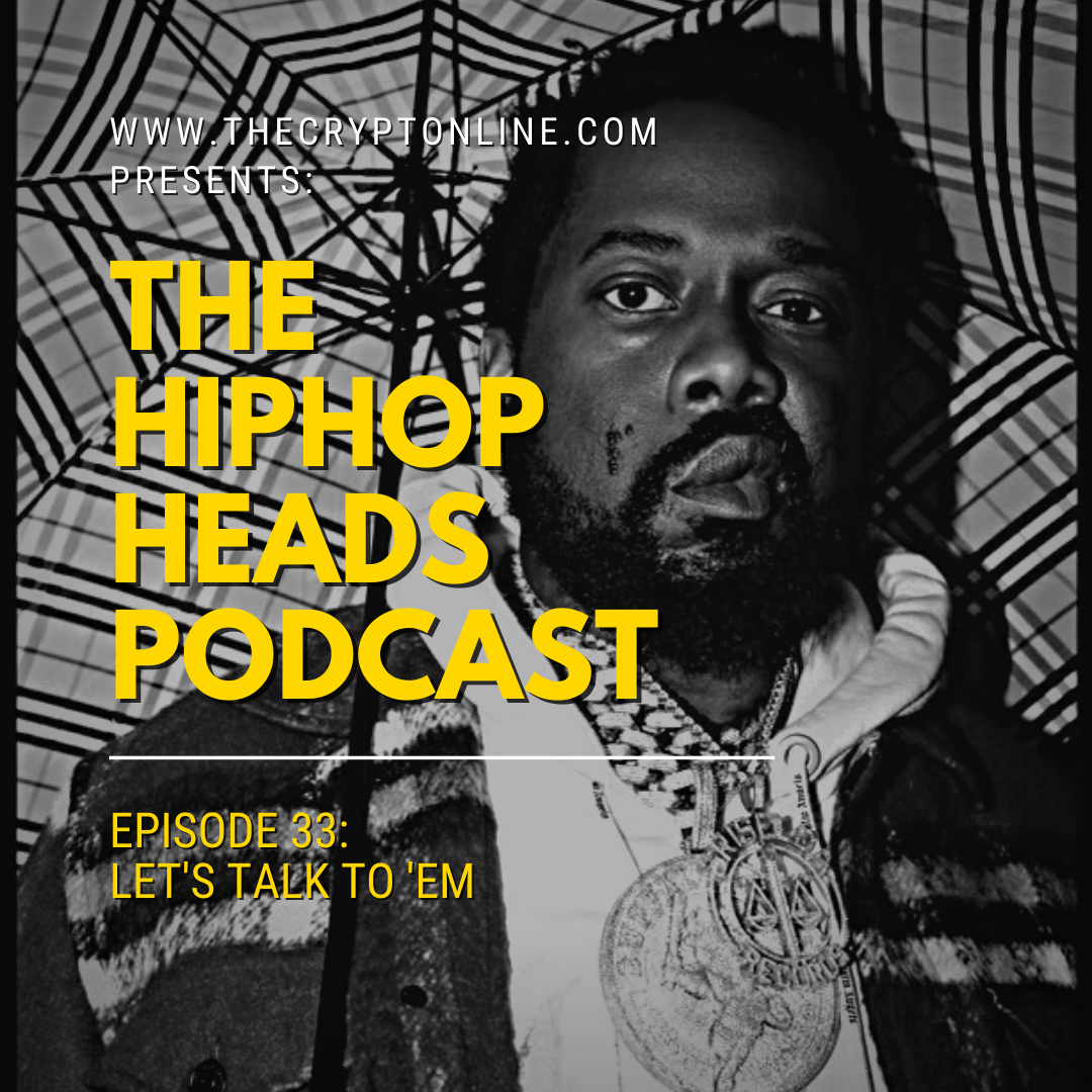 The HipHopHeads Podcast: Episode 33 (Talk To ‘Em) episode artwork