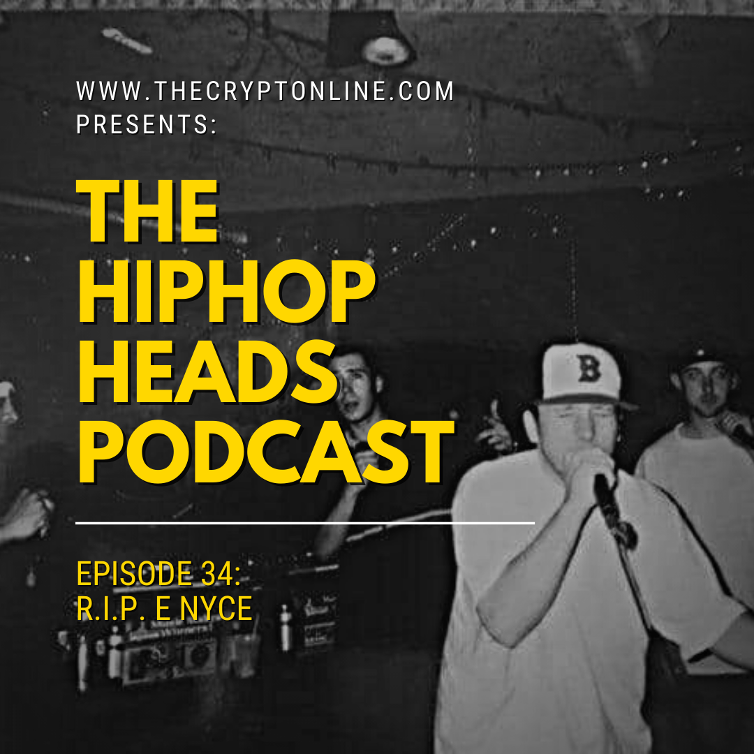 The HipHopHeads Podcast: Episode 34 (R.I.P. E Nyce) episode artwork