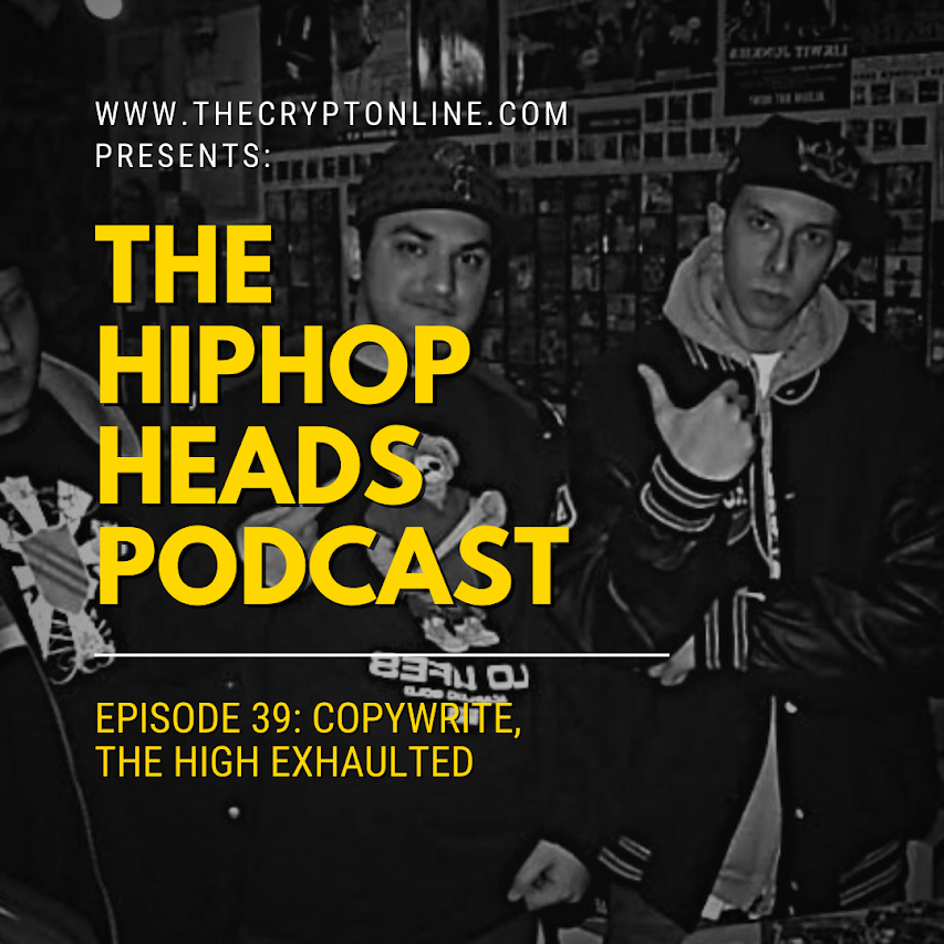The HipHopHeads Podcast: Episode 39 (Copywrite The High Exhaulted) episode artwork