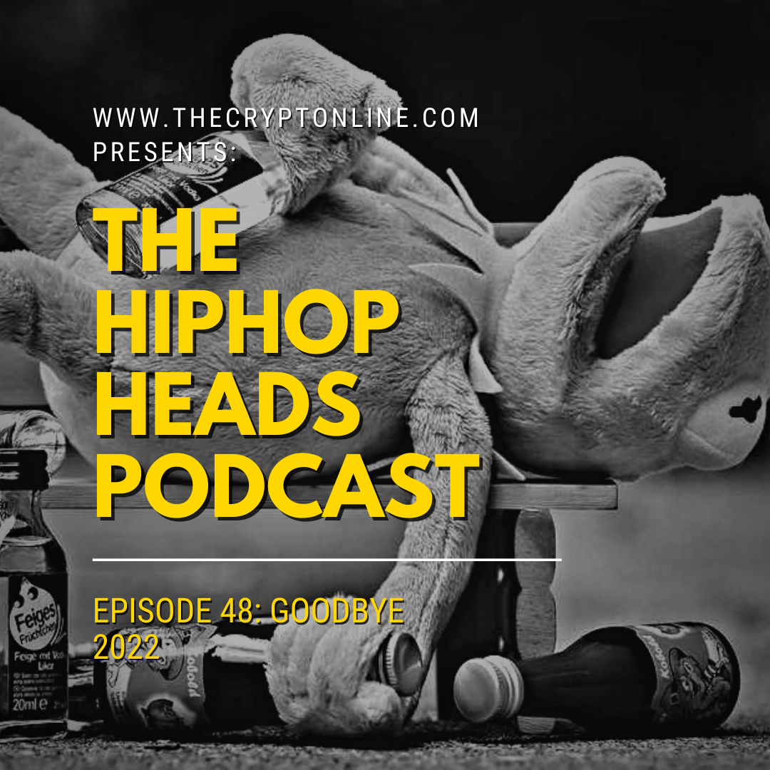 The HipHopHeads Podcast: Episode 48 (Goodbye 2022) episode artwork
