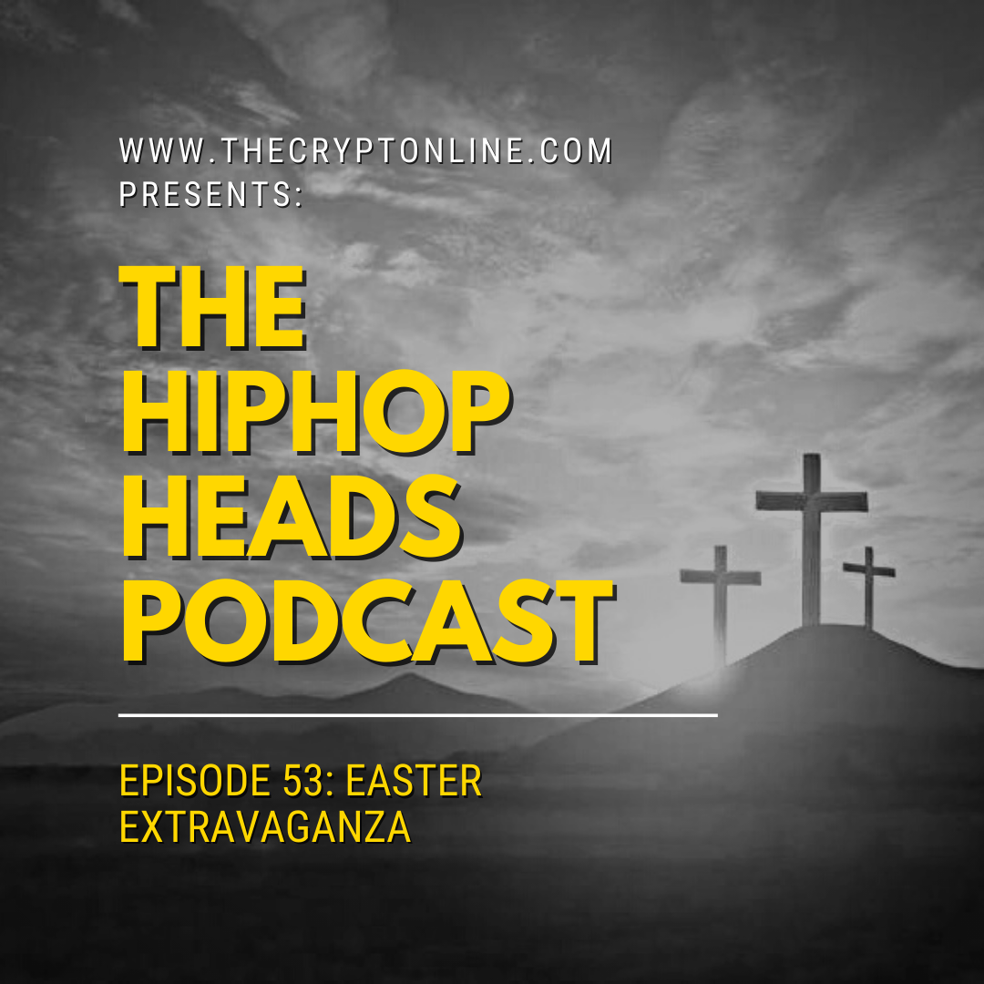 The HipHopHeads Podcast: Episode 53 (Easter Extravaganza) episode artwork