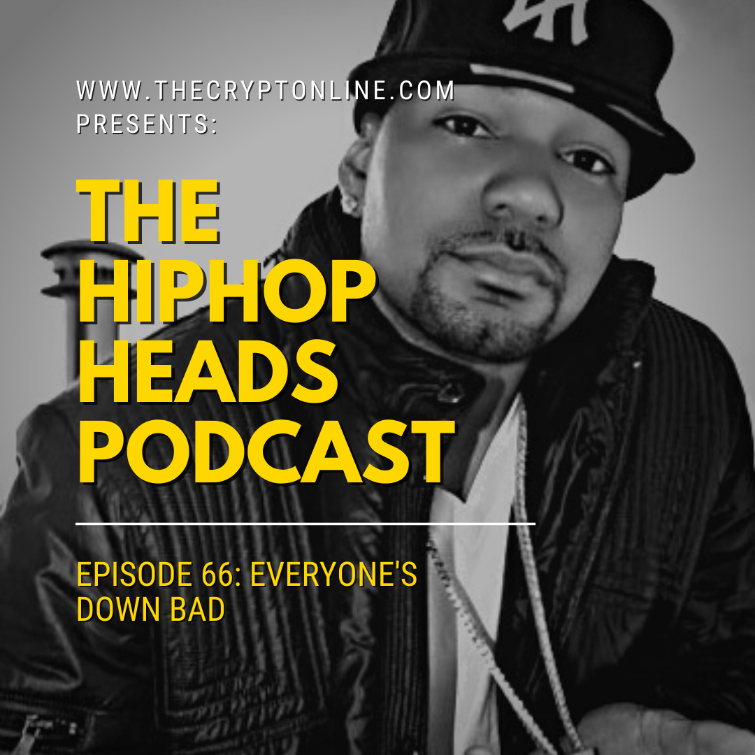 The HipHopHeads Podcast: Episode 66 (Everyone’s Down Bad) episode artwork