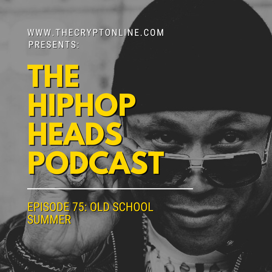 The HipHopHeads Podcast: Episode 75 (Old School Summer) episode artwork