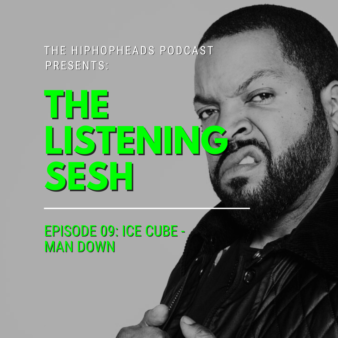 The Listening Sesh: Ice Cube – Man Down episode artwork