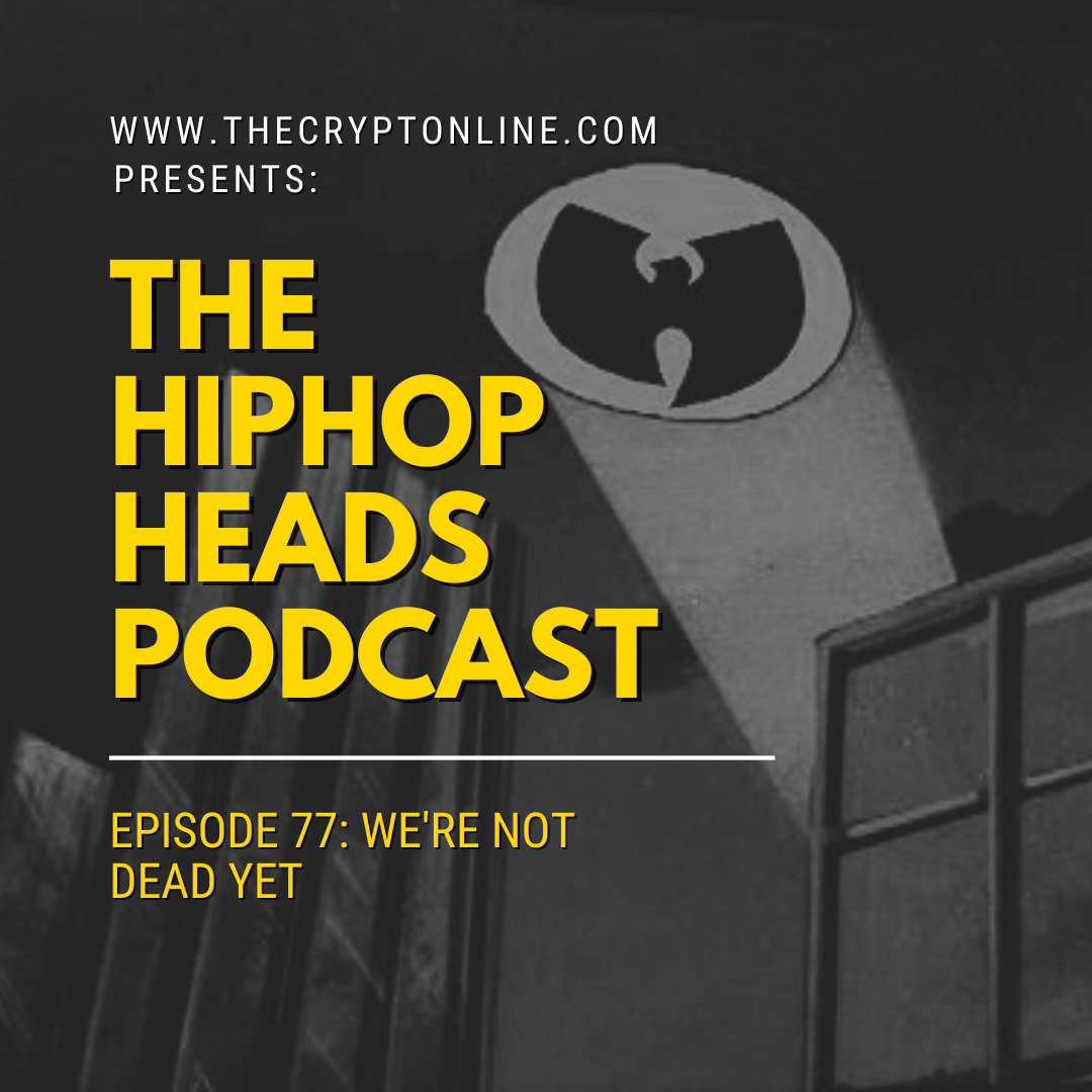 The HipHopHeads Podcast: Episode 77 (We’re Not Dead Yet) episode artwork