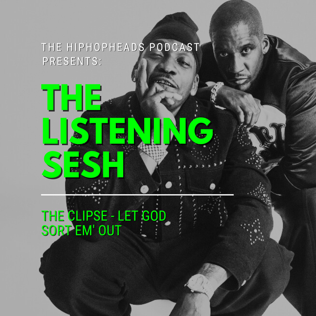 The Listening Sesh: Clipse – Let God Sort Em Out episode artwork